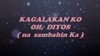 KAGALAKAN KO  OH DIYOS Na Sambahin Ka Praise Song  with lyrics [upl. by Iong]