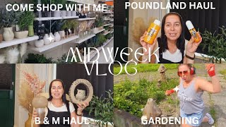 ✨️MIDWEEK VLOG ✨️POUNDLAND HAUL 🛒BampM HAUL 🛒COME SHOP WITH ME 🛍 amp GARDENING 🪴 [upl. by Cerelia467]