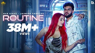 ROUTINE Official Video Gur Sidhu  Jasmine Sandlas  Kaptaan  Punjabi Song 2023 [upl. by Arlon]