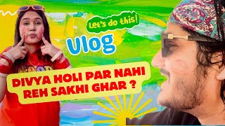 Divya Holi Par Nahi Reh Sakti Mere Sath 😭 pjdivyakishaadi pjdivya dailyvlog [upl. by Ahtoelc]