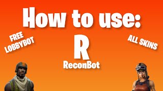 How to use ReconBot Free Fortnite Lobby Bot [upl. by Kcirddec]