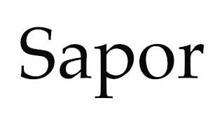 How to Pronounce Sapor [upl. by Iy32]