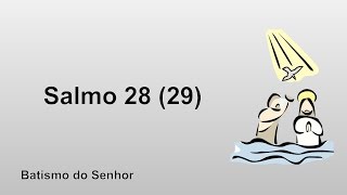 Batismo do Senhor  Salmo 28 29 [upl. by Covell]