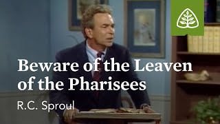 Beware of the Leaven of the Pharisees Pleasing God with RC Sproul [upl. by Weir]