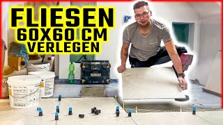 FLIESEN VERLEGEN  Feinsteinzeug 60X60cm mit Nivelliersystem verlegen  Home Build Solution [upl. by Nickolaus]