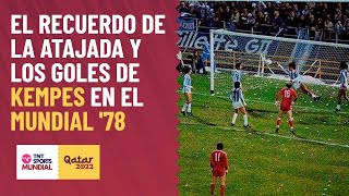 El recuerdo de la gran atajada y los goles claves de Kempes en el Mundial 78  MOMENTOS MUNDIALISTAS [upl. by Esdnil]