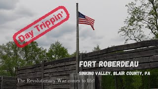 Day Trippin  A revolutionary trip  Fort Roberdeau Blair County PA [upl. by Rhiamon359]