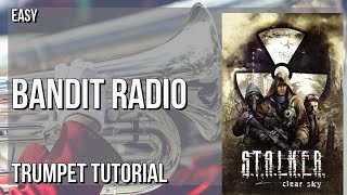 How to play Bandit Radio Stalker Clear Sky on Trumpet Tutorial [upl. by Rexfourd756]