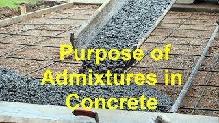 Purpose of Admixtures in Concrete [upl. by Bala]