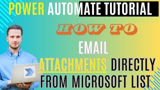 Power Automate Tutorial How to eMail Attachments From Microsoft List Entry Screen Demonstration [upl. by Jethro]