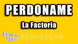 La Factoria  Perdoname Versión Karaoke [upl. by Sirahc]