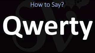 How to Pronounce Qwerty CORRECTLY [upl. by Brunelle]