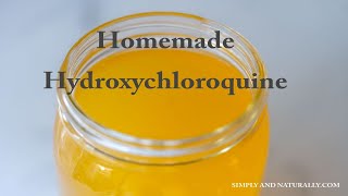 Hydroxychloroquine  Quinine – Homemade Remedy [upl. by Ahsenroc]