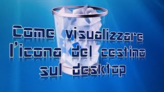 Come visualizzare licona del cestino sul desktop  TUTORIAL SEMPLICE [upl. by Addie]