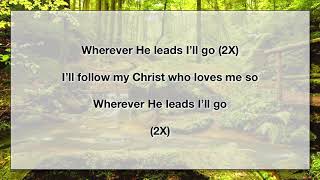 Wherever He Leads I’ll Go With Lyrics [upl. by Quince]