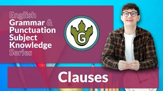 English Grammar amp Punctuation Subject Knowledge Series  Clauses [upl. by Yenaffit]