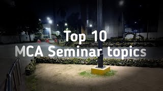 Top 10 MCA Seminar topics [upl. by Notniv]