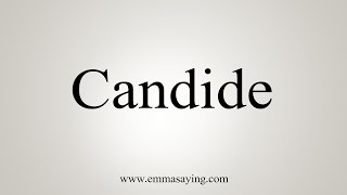 How To Say Candide [upl. by Aivad]