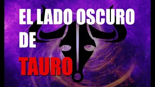 EL LADO OSCURO DEL SIGNO TAURO ♈🌚 [upl. by Mcgill903]