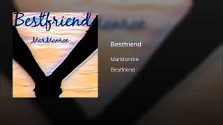 Mar Monroe  Bestfriend SLOWED [upl. by Kilam]