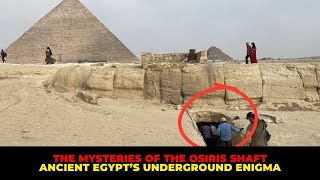 Discovering the Osiris Shaft Ancient Egypt’s Underground Enigma [upl. by Harahs]