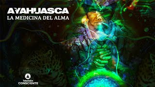 Documental Ayahuasca quotLa medicina del almaquot [upl. by Wilkison258]