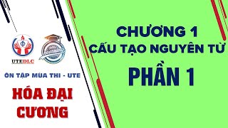 HÓA ĐẠI CƯƠNG LT  CHƯƠNG 1 CẤU TẠO NGUYÊN TỬ PHẦN 1 [upl. by Sillad680]