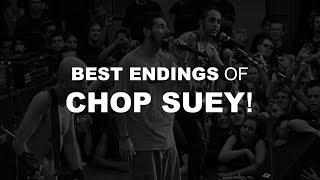 TOP 10 Chop Suey endings LIVE [upl. by Orianna780]