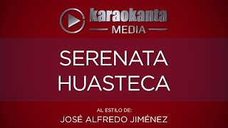 Karaokanta  José Alfredo Jiménez  Serenata Huasteca [upl. by Yznel]