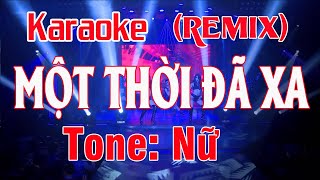 Một Thời Đã Xa Karaoke Remix Tone Nữ [upl. by Arika546]