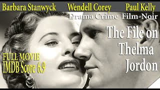 The File on Thelma Jordon 1949 Robert Siodmak  Barbara Stanwyck Wendell Corey IMDB Score 69 [upl. by Nimzay72]