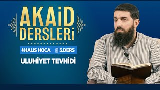 Uluhiyet Tevhidi  Akaid Dersleri  3  Halis Bayancuk Hoca [upl. by Howland]