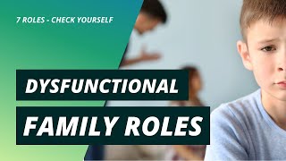 7 Types of Dysfunctional Family Roles Every Person Should Know About [upl. by Debora]