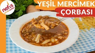 Erişteli Yeşil Mercimek Çorbası Tarifi  Nefis Yemek Tarifleri [upl. by Aihppa]