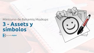 Minicurso de Balsamiq Mockups 3  Assets y simbolos [upl. by Rayshell]