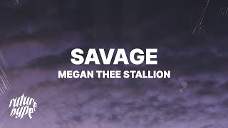 Megan Thee Stallion  Savage Lyrics quotIm a savage classy bougie ratchet sassy moody nastyquot [upl. by Pardew]