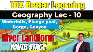 River Landform Part 6 Waterfall Plunge pool Gorge Canyon  Geography Lec 10  PANKAJ SINGH [upl. by Nnairet]