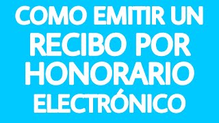 COMO EMITIR UN RECIBO POR HONORARIO ELECTRONICO  A UNA PERSONA PERU 2021 [upl. by Ayna]