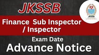 JKSSB  Finance Sub Inspector  Inspector  Advance Notice For Exam  Out 🎉🎉 [upl. by Arlo]