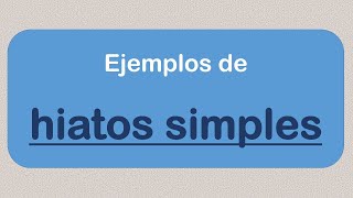 Ejemplos de hiatos simples [upl. by Jamison]