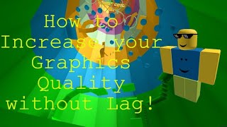 How to Run Roblox on the Highest Graphics Quality without Lag [upl. by Eanahs]