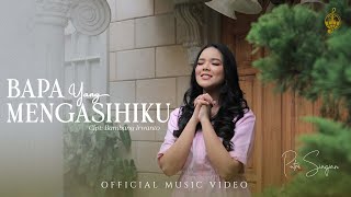 Bapa Yang Mengasihiku  Putri Siagian Official Music Video [upl. by Chud895]