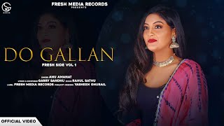 Anu Amanat  Do Gallan Cover Song  Garry Sandhu  Fresh Side Vol 1 [upl. by Nylrebmik557]