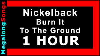 Nickelback  Burn It To The Ground 1 HOUR [upl. by Essirahc361]