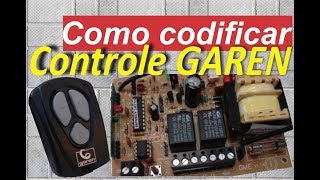 Codificar controle Portão eletrônico GAREN G1 controle [upl. by Lehcir]