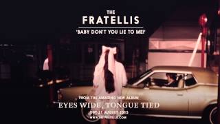 The Fratellis  Baby Don’t You Lie To Me Official Audio [upl. by Childers]