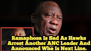 Ramaphosa Is Sad As Hawks Arrest Another ANC Leader And Announced Who Is Next Line [upl. by Bruni]