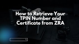 How to Retrieve Your TPIN Number and Certificate from ZRA [upl. by Tolmann]