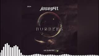 josep4t  Bubbles UK Dubstep [upl. by Bannasch143]