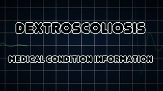 Dextroscoliosis Medical Condition [upl. by Darra81]